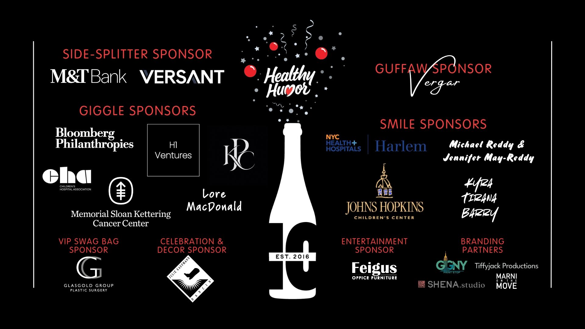 A Decade of Delight sponsors. Side-Splitter: M&T Bank, Versant. Guffaw: Vergar. Giggle: Bloomberg Philanthropies, H1 Ventures, KPC, Children’s Hospital Association, Memorial Sloan Kettering Cancer Center, Lore MacDonald. Smile: NYC Health + Hospitals Harlem, Michael Reddy & Jennifer May-Reddy, Johns Hopkins Children’s Center, Kyra Tirana Barry. VIP Swag Bag: Glasgold Group Plastic Surgery. Celebration & Decor: Julie Kaufmann Dancin’. Entertainment: Feigus Office Furniture. Branding Partners: GiGNY Print Stop, Tiffyjack Productions, SHENA.studio, Marni on the Move.